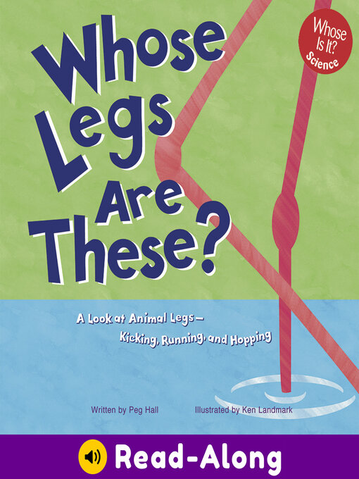 Title details for Whose Legs Are These? by Peg Hall - Available
